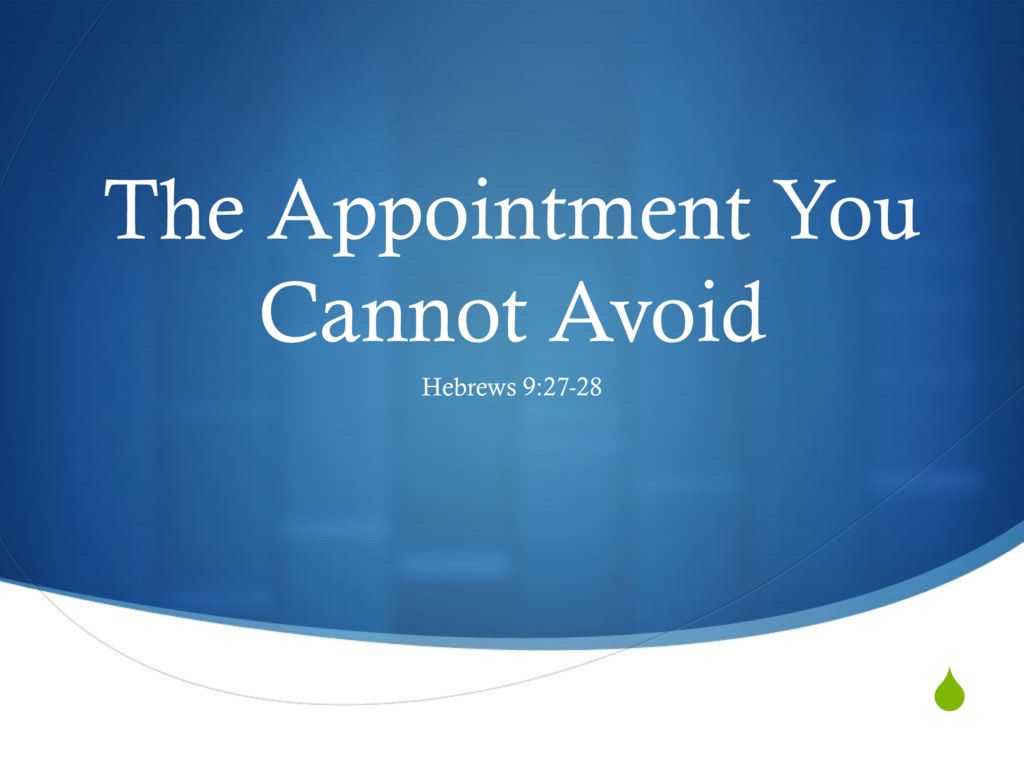 The Appointment You Cannot Avoid